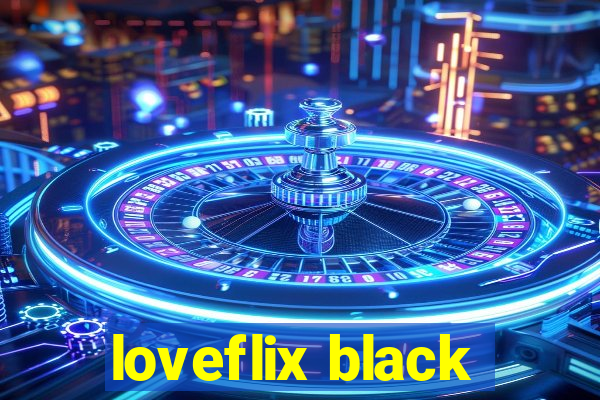 loveflix black